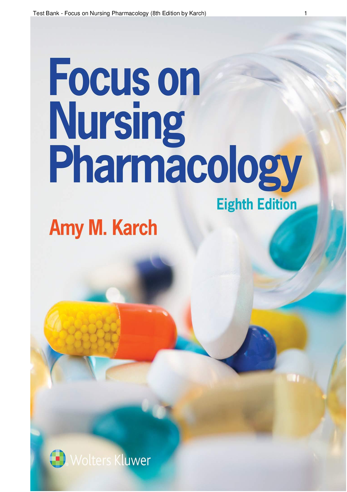 Preview of TEST BANK FOR FOCUS ON NURSING PHARMACOLOGY 8TH EDITION BY KARCH>CHAPTER 1-59< 100% VERIFI